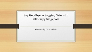 Say Goodbye to Sagging Skin with Ultherapy Singapore