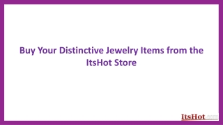 Buy Your Distinctive Jewelry Items from the ItsHot Store