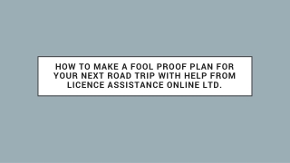 Make a Fool Proof Plan for Next Road Trip With Help from Licence Assistance