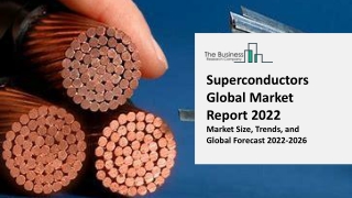 Superconductors Global Market Report 2022