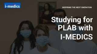 I-MEDICS Can Help You Prepare For The PLAB Exam.