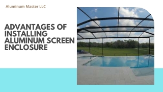 Do you know the advantages of an aluminum screen enclosure?