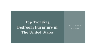 Top Trending Bedroom Furniture in The United States​