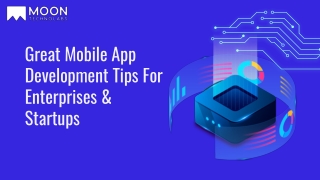 Great Mobile App Development Tips For Enterprises & Startups