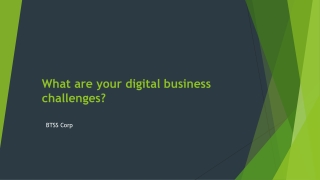 What are your digital business challenges