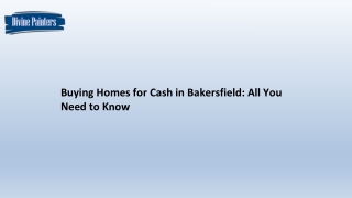 Buying Homes for Cash in Bakersfield All You Need to Know