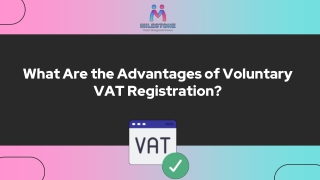 What Are the Advantages of Voluntary VAT Registration?