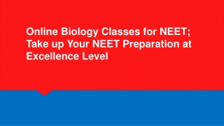 Online Biology Classes for NEET; Take up Your NEET Preparation at Excellence Level