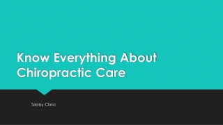 Know Everything About Chiropractic Care