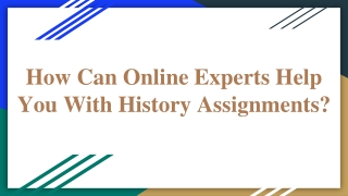 How Can Online Experts Help You With History Assignments_