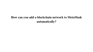 How can you add a blockchain network to MetaMask automatically_