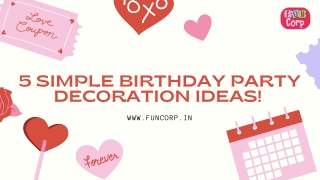 5 Simple Birthday Party Decoration Ideas!