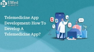 Telemedicine Application Development: How To Develop A Telemedicine App?