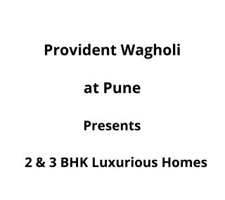 Get A Brand-New Luxury Apartment At Provident Wagholi Pune