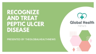 Recognize And Treat Peptic Ulcer Disease