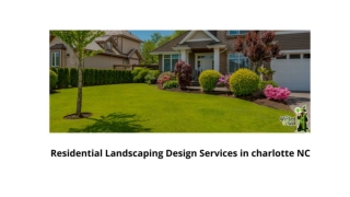 RESIDENTIAL LANDSCAPING DESIGN SERVICES IN CHARLOTTE NC