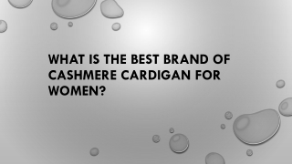 What is the best brand of cashmere cardigan