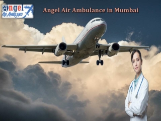 Book Angel Air Ambulance Services in Mumbai with Entire Medical Facilities