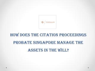 How does the Citation Proceedings Probate Singapore manage the assets in the will