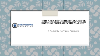 Why are custom hemp cigarette boxes so popular in the market