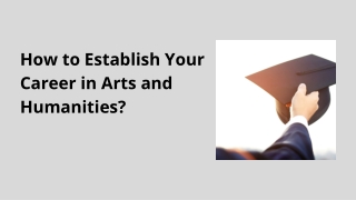 How to Establish Your Career in Arts and Humanities