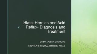 Hiatal Hernias and Acid Reflux- Diagnosis and Treatment