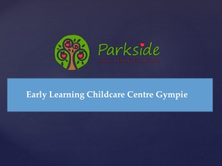Early Learning Childcare Centre Gympie