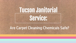 Tucson Janitorial Service Are Carpet Cleaning Chemicals Safe