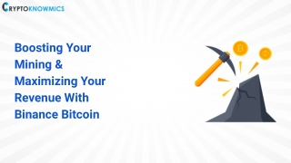 Boosting Your Mining & Maximizing Your Revenue With Binance Bitcoin
