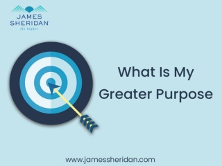 What Is My Greater Purpose? Importance Of Leading A Purposeful Life