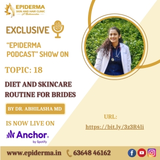 Podcast On Perfect Diet and skincare routine for brides - Best Dermatologist in Jayanagar, Bangalore - Epiderma Clinic