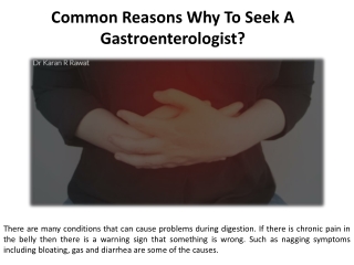 What are some of the most common reasons people seek a gastroenterologist's help.