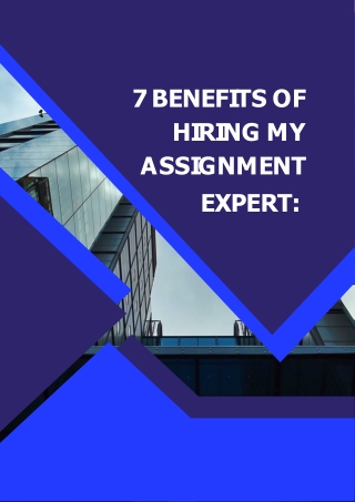 7 Benefits of hiring my assignment expert