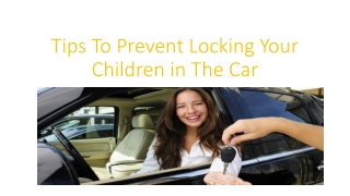 Tips To Prevent Locking Your Children in The