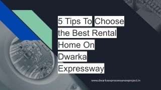 5 Tips To Choose the Best Rental Home On Dwarka Expressway