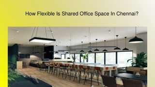 How Flexible Is Shared Office Space In Chennai