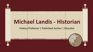 Michael Landis - Historian - A Highly Collaborative Professional