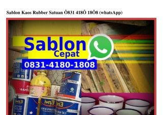 Sablon Kaos Rubber Satuan Ô8ᣮI•4I8Ô•I8Ô8(whatsApp)