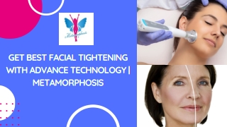 Get Best Facial Tightening with Advance Technology | Metamorphosis