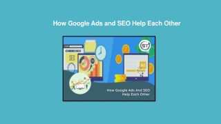 How Google Ads and SEO Help Each Other