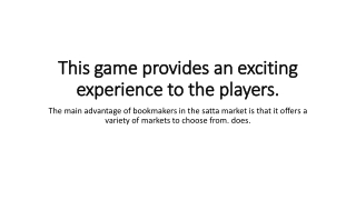 This game provides an exciting experience to the