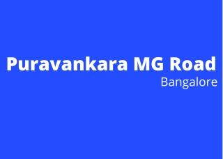 Puravankara MG Road - Choose Only The Luxury