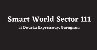 Smart World Sector 111 Dwarka Expressway Gurugram - Brochure
