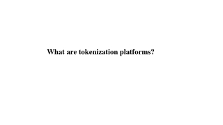 What are tokenization platforms_