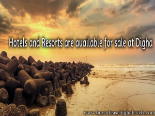 Hotel and Resorts are available for sale at Digha