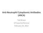 Anti-Neutrophil Cytoplasmic Antibodies ANCA
