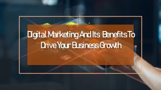 Digital Marketing And Its Benefits To Drive Your Business Growth