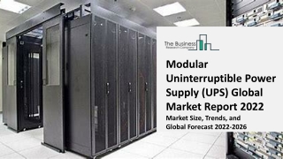 Modular Uninterruptible Power Supply (UPS) Global Market Report 2022