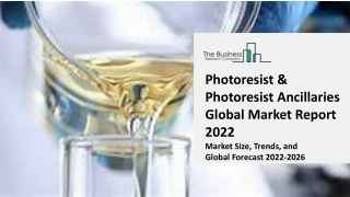 Photoresist & Photoresist Ancillaries Global Market Report 2022