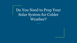 Do You Need to Prep Your Solar System for Colder Weather?